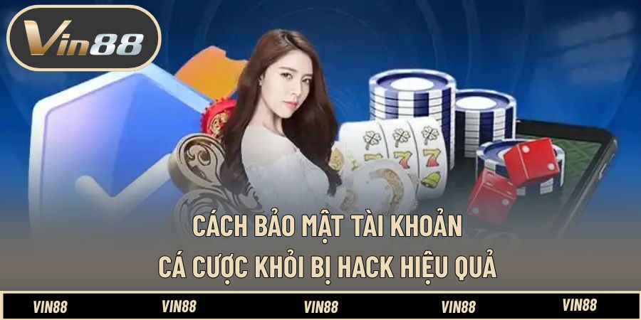 Cách Bảo Mật Tài Khoản Cá Cược Khỏi Bị Hack - Nên Biết - spintiva96.work Cách Bảo Mật Tài Khoản Cá Cược Khỏi Bị Hack - Nên Biết - spintiva96.work