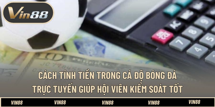 Cách Tính Tiền Trong Cá Độ Bóng Đá Trực Tuyến - Đơn Giản Nhất - spintiva96.work Cách Tính Tiền Trong Cá Độ Bóng Đá Trực Tuyến - Đơn Giản Nhất - spintiva96.work