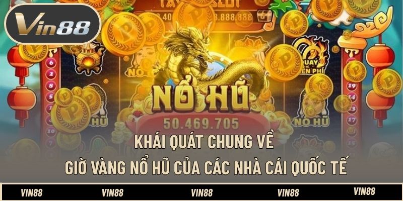 Giờ Vàng Nổ Hũ Của Các Nhà Cái Quốc Tế - Những Thời Điểm Hay - spintiva96.work Giờ Vàng Nổ Hũ Của Các Nhà Cái Quốc Tế - Những Thời Điểm Hay - spintiva96.work