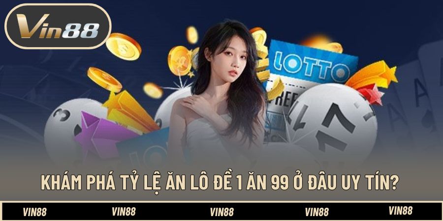 Tỷ Lệ Ăn Lô Đề 1 Ăn 99 Ở Đâu Uy Tín - Cách Chọn Chuẩn - spintiva96.work Tỷ Lệ Ăn Lô Đề 1 Ăn 99 Ở Đâu Uy Tín - Cách Chọn Chuẩn - spintiva96.work