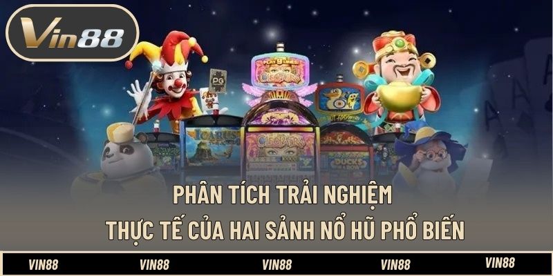 Review Các Sảnh Nổ Hũ Jili Và PG Soft VIN88 – Bạn Cần Biết - spintiva96.work