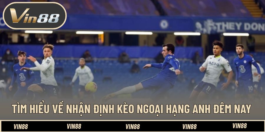 Nhận Định Kèo Ngoại Hạng Anh Đêm Nay - Từ Góc Chuyên Gia - spintiva96.work Nhận Định Kèo Ngoại Hạng Anh Đêm Nay - Từ Góc Chuyên Gia - spintiva96.work