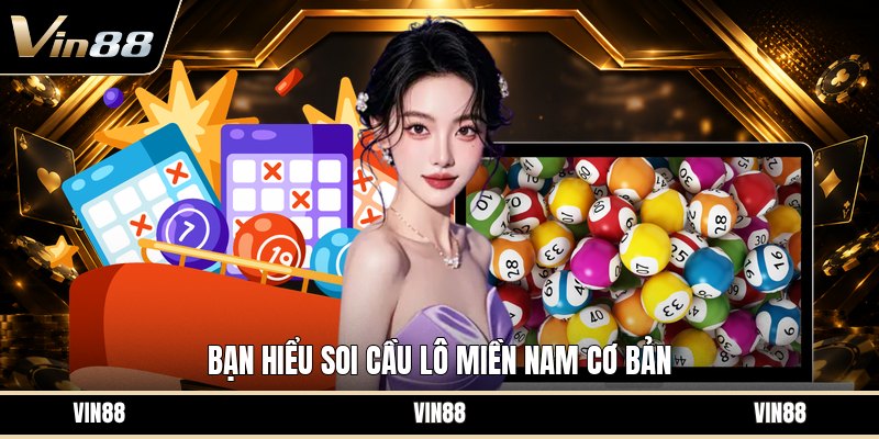 Soi Cầu Lô Miền Nam - Cách Phân Tích Dữ Liệu Dễ Hiểu - spintiva96.work