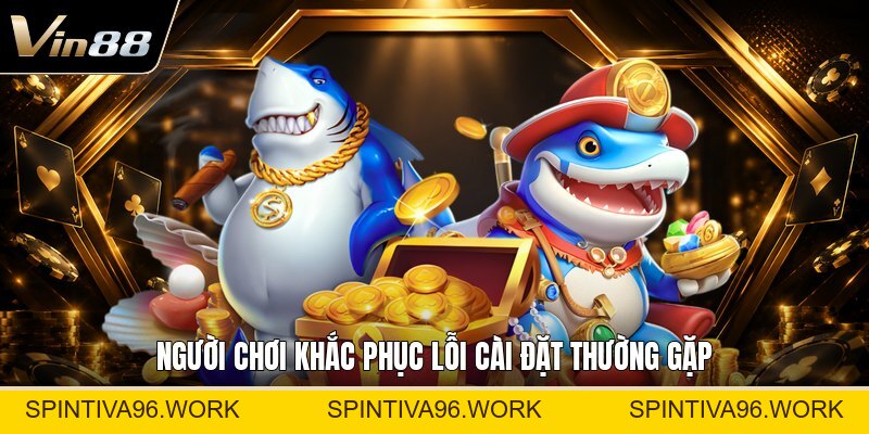 Tải App Bắn Cá - Hướng Dẫn Cài Đặt Trên Điện Thoại - spintiva96.work