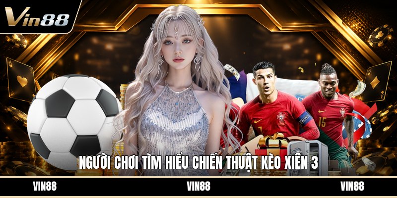 Chiến Thuật Kèo Xiên 3 - Cách Chọn Kèo Bóng Đá Hợp Lý - spintiva96.work