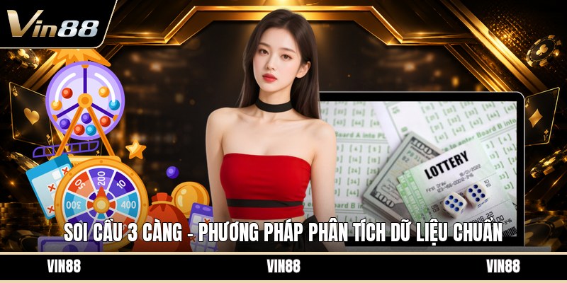 Soi Cầu 3 Càng - Phương Pháp Phân Tích Dữ Liệu Chuẩn - spintiva96.work